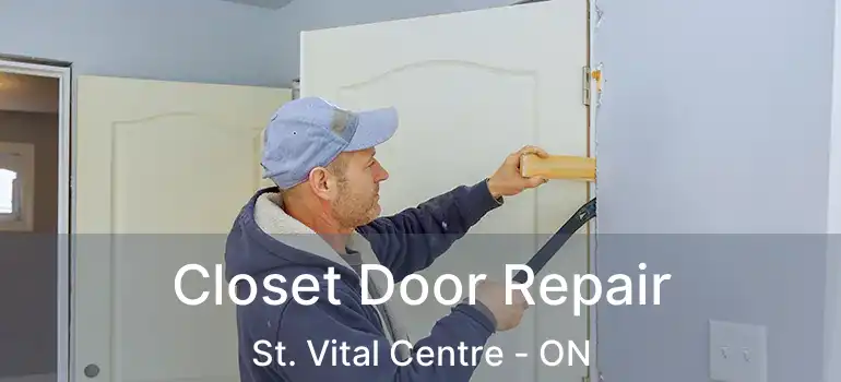  Closet Door Repair St. Vital Centre - ON