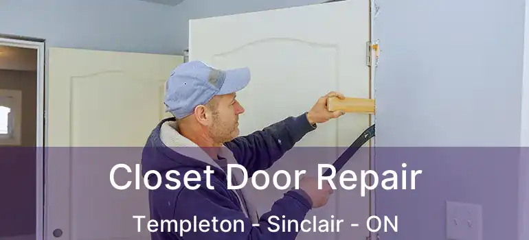  Closet Door Repair Templeton - Sinclair - ON