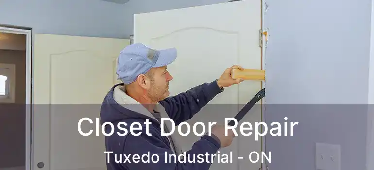  Closet Door Repair Tuxedo Industrial - ON