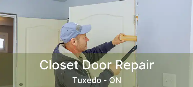  Closet Door Repair Tuxedo - ON