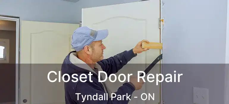  Closet Door Repair Tyndall Park - ON
