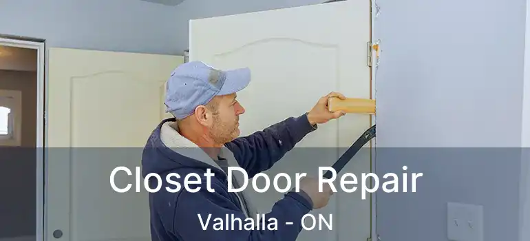  Closet Door Repair Valhalla - ON