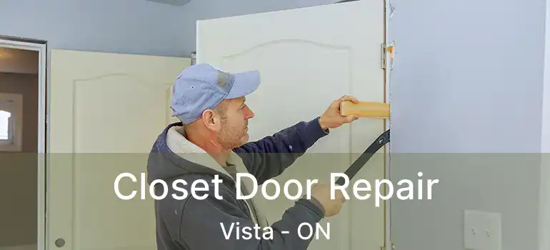  Closet Door Repair Vista - ON