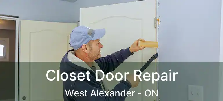  Closet Door Repair West Alexander - ON