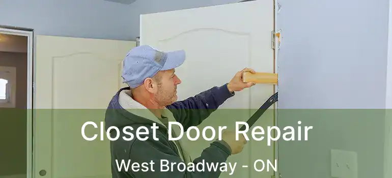  Closet Door Repair West Broadway - ON
