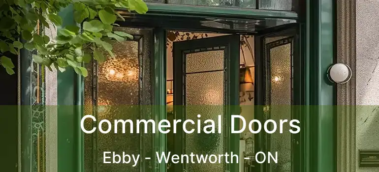  Commercial Doors Ebby - Wentworth - ON