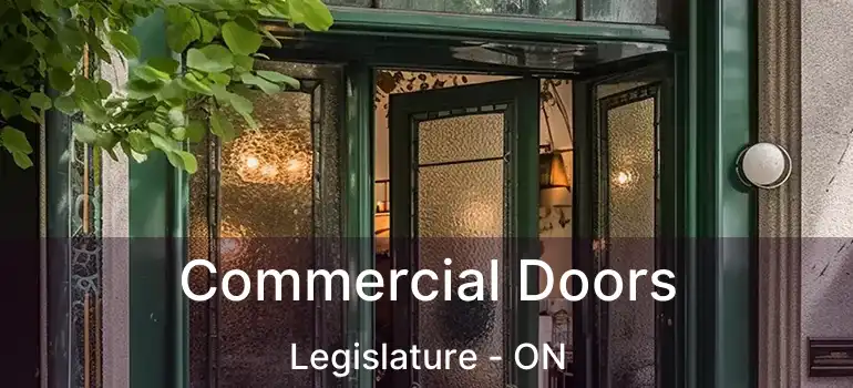  Commercial Doors Legislature - ON