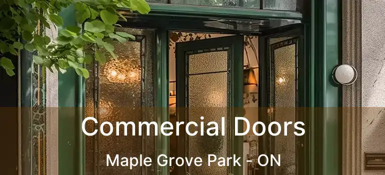  Commercial Doors Maple Grove Park - ON