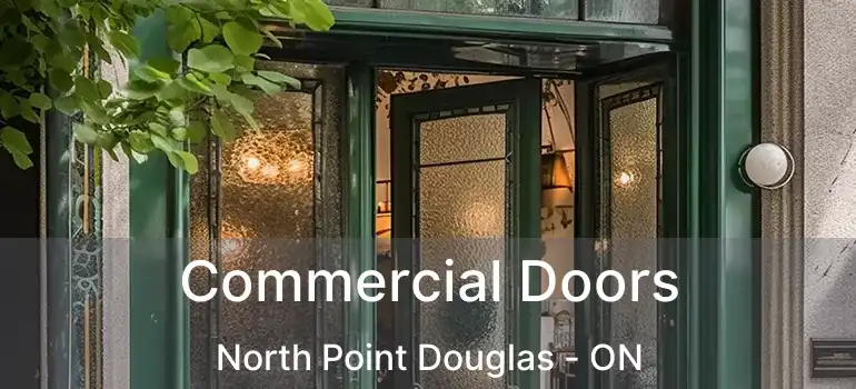 Commercial Doors North Point Douglas - ON
