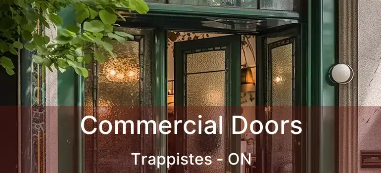  Commercial Doors Trappistes - ON