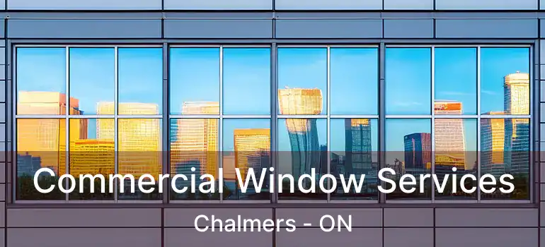  Commercial Window Services Chalmers - ON
