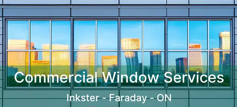  Commercial Window Services Inkster - Faraday - ON