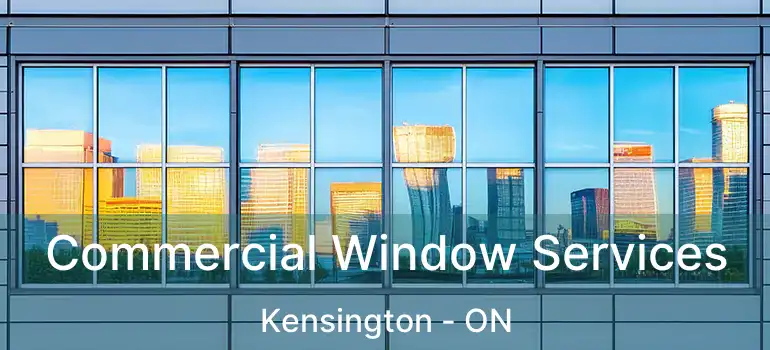  Commercial Window Services Kensington - ON