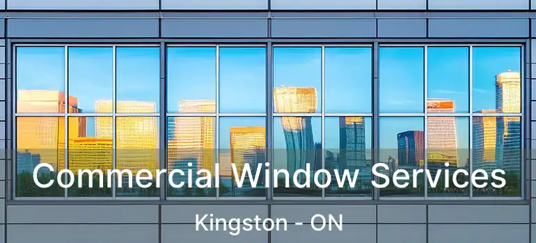  Commercial Window Services Kingston - ON