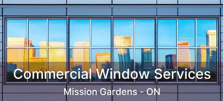  Commercial Window Services Mission Gardens - ON