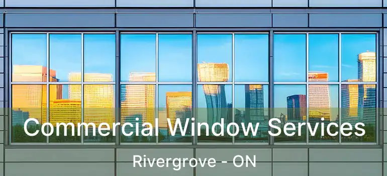  Commercial Window Services Rivergrove - ON