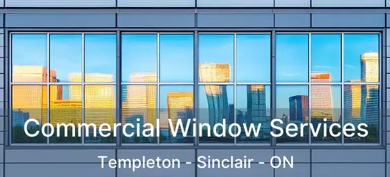 Commercial Window Services Templeton - Sinclair - ON