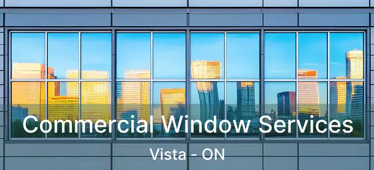  Commercial Window Services Vista - ON