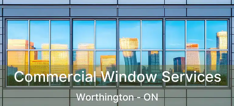  Commercial Window Services Worthington - ON