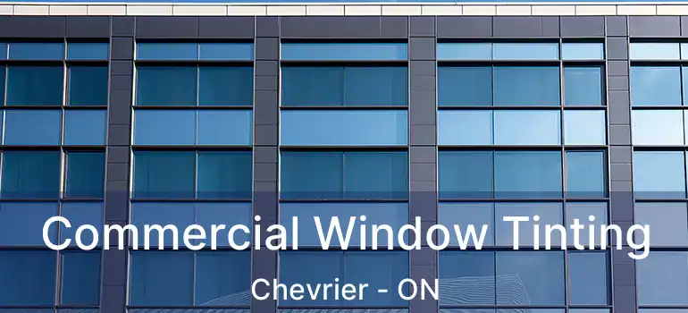  Commercial Window Tinting Chevrier - ON