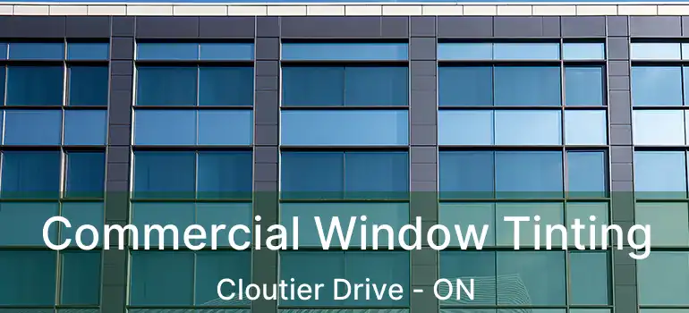  Commercial Window Tinting Cloutier Drive - ON