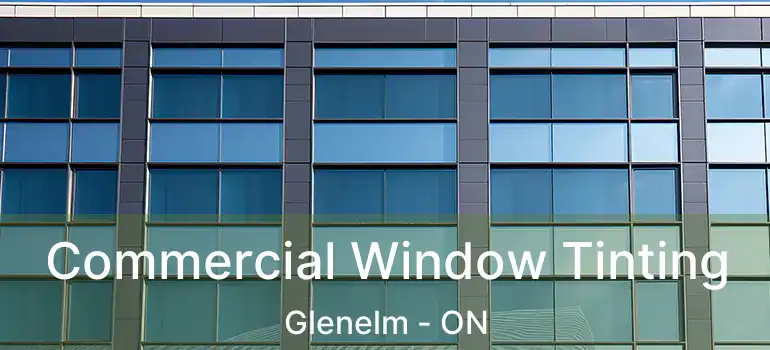  Commercial Window Tinting Glenelm - ON
