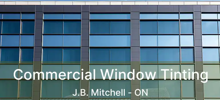 Commercial Window Tinting J.B. Mitchell - ON