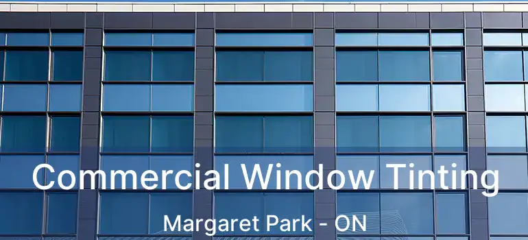  Commercial Window Tinting Margaret Park - ON