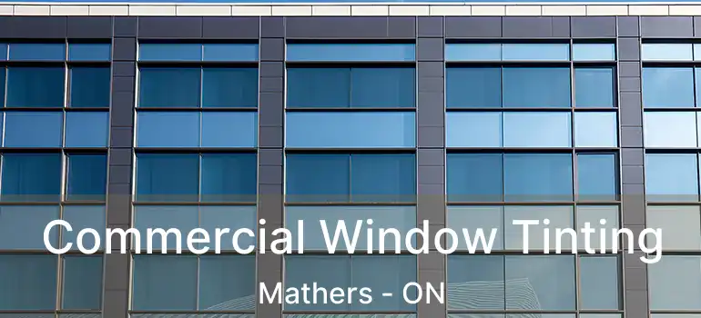 Commercial Window Tinting Mathers - ON