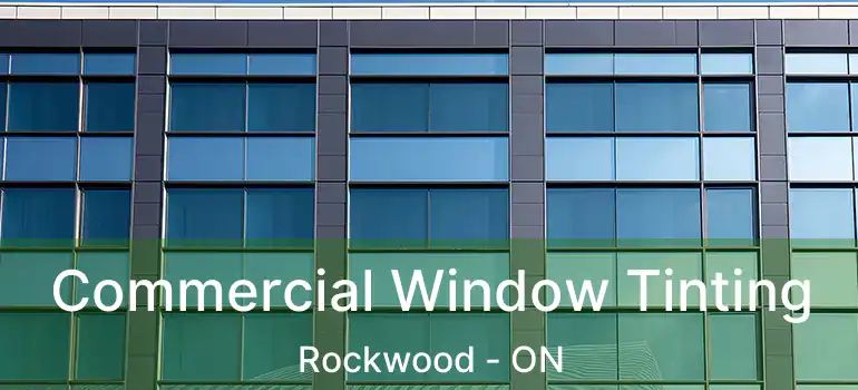  Commercial Window Tinting Rockwood - ON