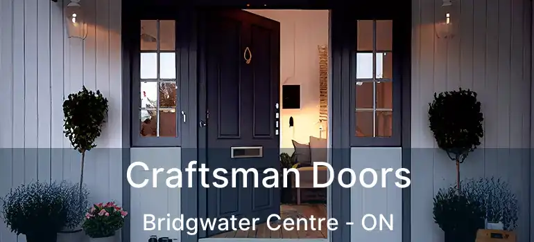  Craftsman Doors Bridgwater Centre - ON