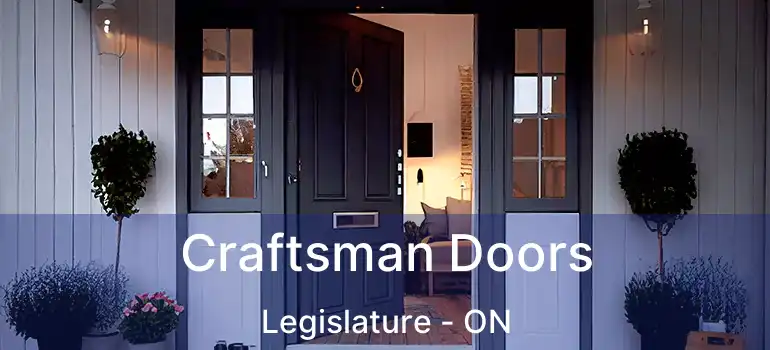  Craftsman Doors Legislature - ON