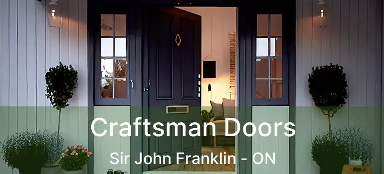  Craftsman Doors Sir John Franklin - ON