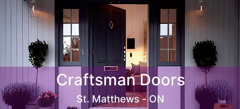  Craftsman Doors St. Matthews - ON