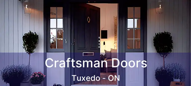  Craftsman Doors Tuxedo - ON