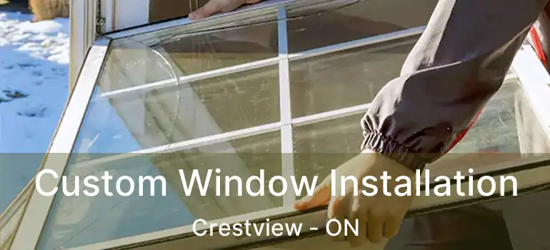  Custom Window Installation Crestview - ON