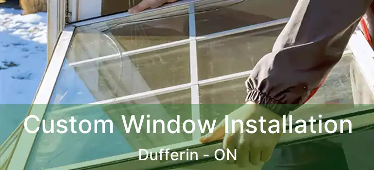  Custom Window Installation Dufferin - ON