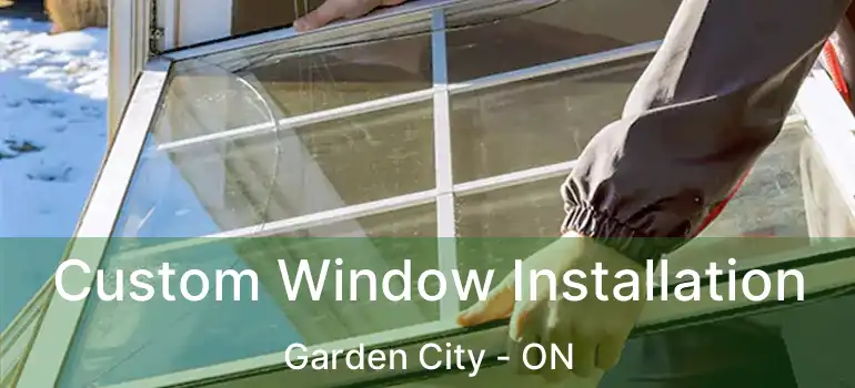  Custom Window Installation Garden City - ON