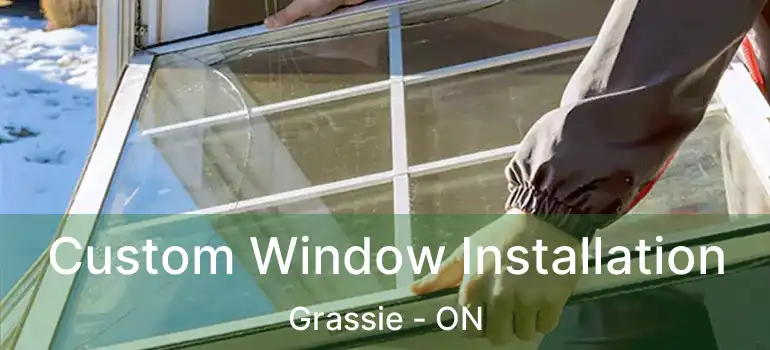  Custom Window Installation Grassie - ON