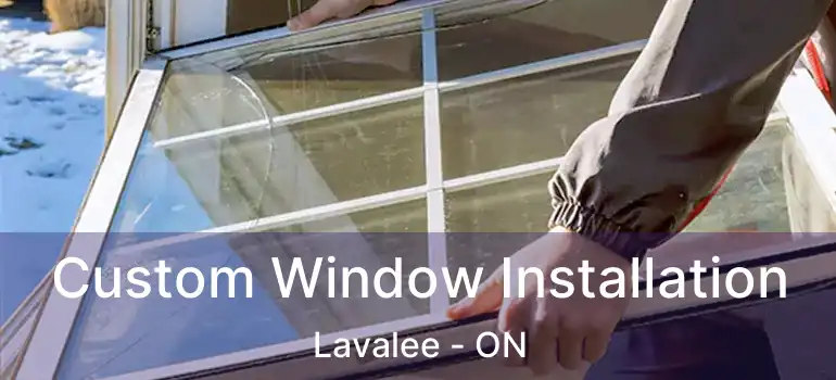  Custom Window Installation Lavalee - ON
