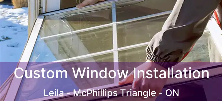  Custom Window Installation Leila - McPhillips Triangle - ON