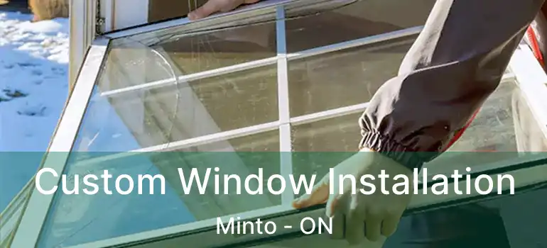  Custom Window Installation Minto - ON