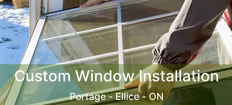  Custom Window Installation Portage - Ellice - ON