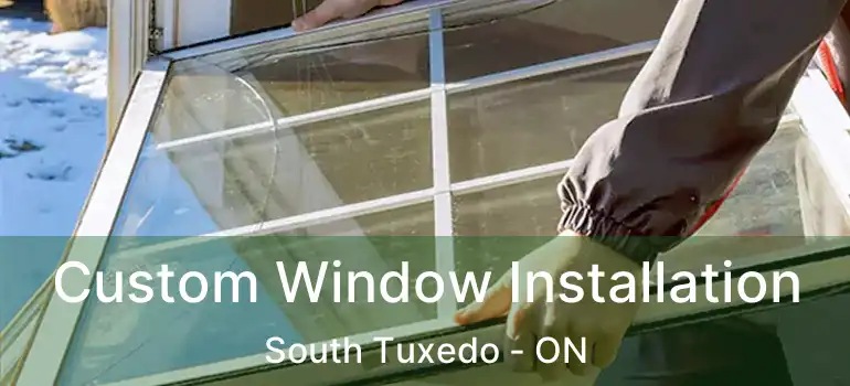  Custom Window Installation South Tuxedo - ON
