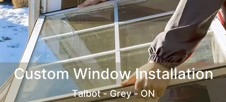  Custom Window Installation Talbot - Grey - ON
