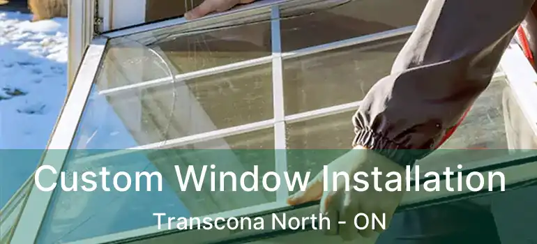  Custom Window Installation Transcona North - ON
