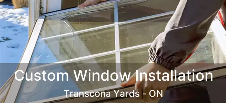  Custom Window Installation Transcona Yards - ON