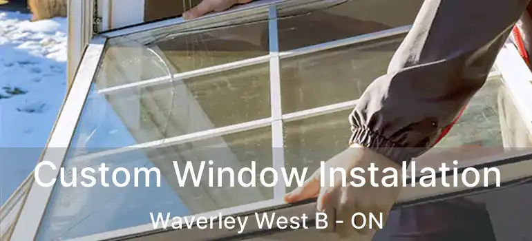  Custom Window Installation Waverley West B - ON