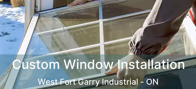  Custom Window Installation West Fort Garry Industrial - ON