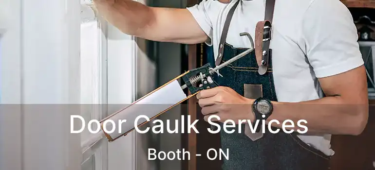  Door Caulk Services Booth - ON